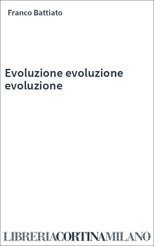 Evoluzione evoluzione evoluzione