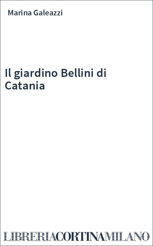 Il giardino Bellini di Catania