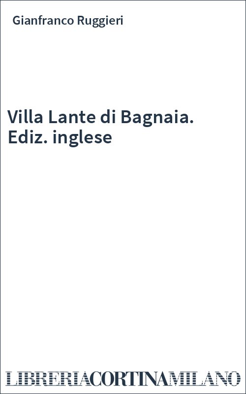 Villa Lante di Bagnaia. Ediz. inglese