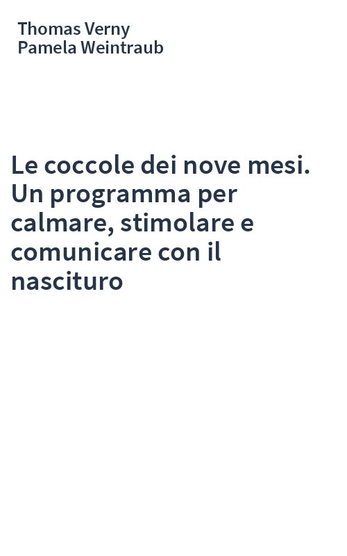 Le coccole dei nove mesi. Un programma per calmare, stimolare e comunicare con il nascituro