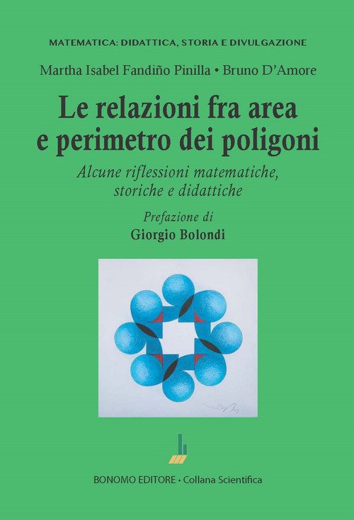 Le relazioni fra area e perimetro nei poligoni. Alcune riflessioni matematiche, storiche e didattiche
