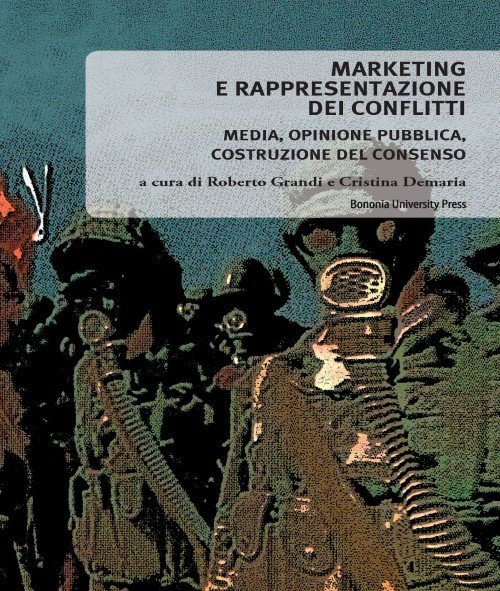 Marketing e rappresentazione dei conflitti. Media, opinione pubblica, costruzione del consenso