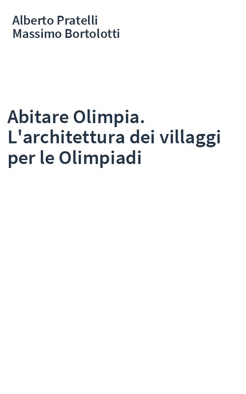 Abitare Olimpia. L'architettura dei villaggi per le Olimpiadi