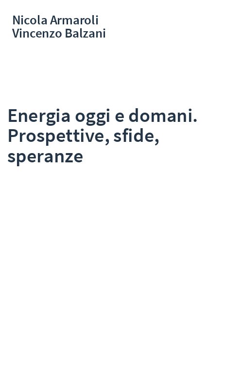 Energia oggi e domani. Prospettive, sfide, speranze