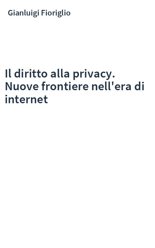 Il diritto alla privacy. Nuove frontiere nell'era di internet