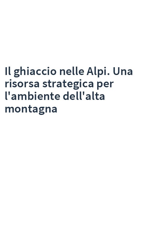 Il ghiaccio nelle Alpi. Una risorsa strategica per l'ambiente dell'alta montagna