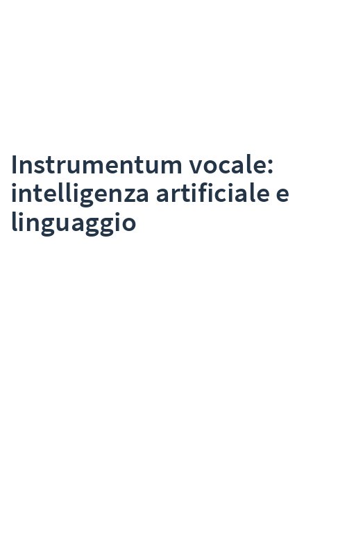 Instrumentum vocale: intelligenza artificiale e linguaggio