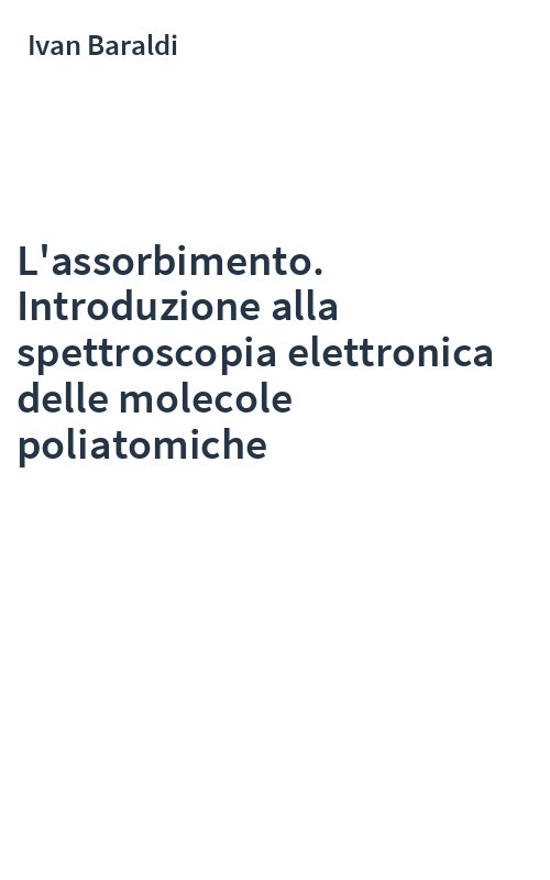 L'assorbimento. Introduzione alla spettroscopia elettronica delle molecole poliatomiche