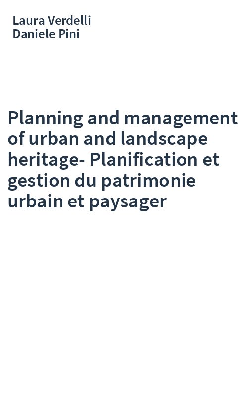 Planning and management of urban and landscape heritage-Planification et gestion du patrimonie urbain et paysager