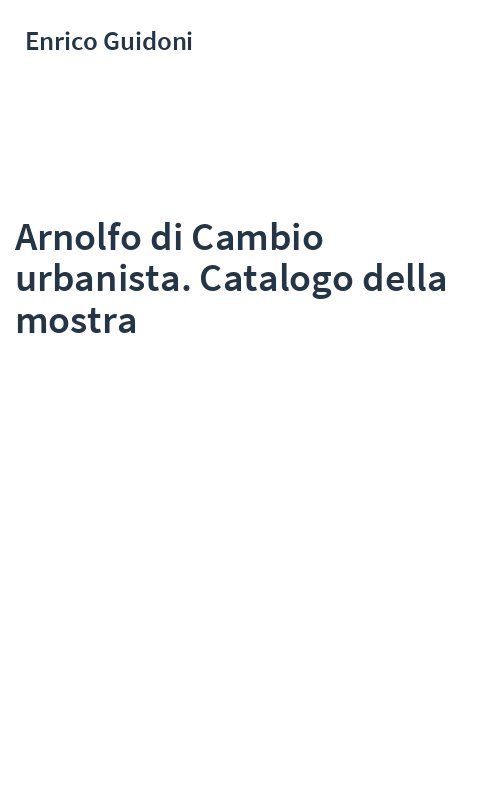 Arnolfo di Cambio urbanista. Catalogo della mostra