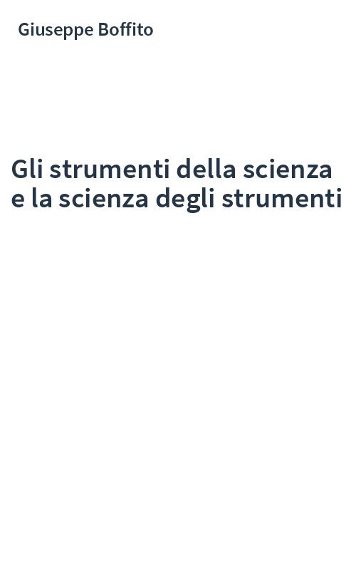 Gli strumenti della scienza e la scienza degli strumenti