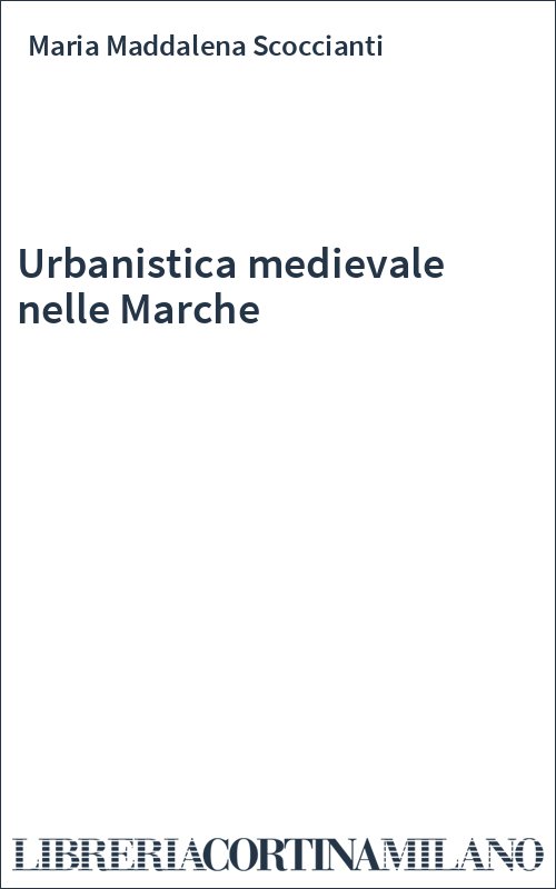 Urbanistica medievale nelle Marche