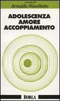 Adolescenza, amore, accoppiamento. La prima relazione sessuale