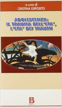Adolescenza: il trauma dell'età, l'età dei traumi