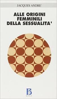 Alle origini femminili della sessualità
