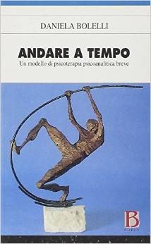 Andare a tempo. Un modello di psicoterapia psicoanalitica breve