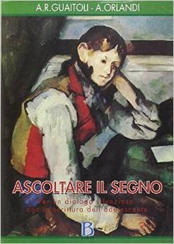 Ascoltare il segno. Per un dialogo silenzioso con la scrittura dell'adolescente