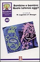 Bambine e bambini. Quale latenza oggi?