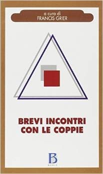 Brevi incontri con le coppie. Alcune prospettive psicoanalitiche sulla coppia genitoriale e i figli