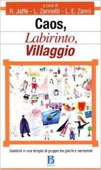 Caos, labirinto, villaggio. Bambini in una terapia di gruppo tra giochi e narrazioni