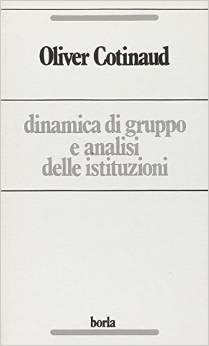 Dinamica di gruppo e analisi delle istituzioni. Problemi e strategia dell'analisi istituzionale