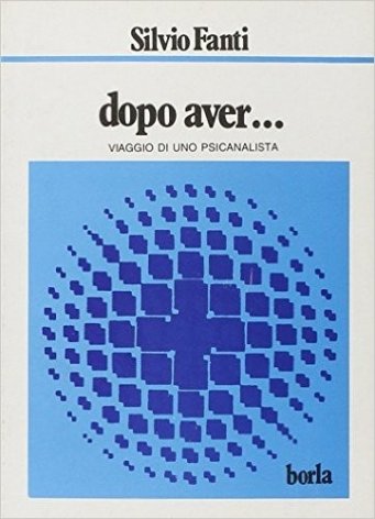 Dopo aver... Viaggi di uno psicanalista
