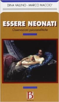Essere neonati. Osservazioni psicoanalitiche