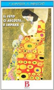 Il feto ci ascolta... e impara. Genitorialità, transgenerazionalità e ricerca sperimentale