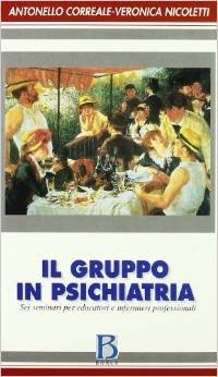 Il gruppo in psichiatria. Sei seminari per educatori e infermieri professionali