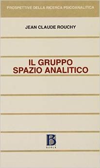 Il gruppo, spazio analitico. Clinica e teoria