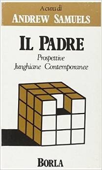 Il padre. Prospettive junghiane contemporanee