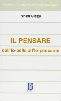 Il pensare. Dall'io-pelle all'io-pensante