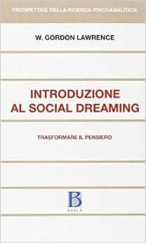 Introduzione al social dreaming. Trasformare il pensiero