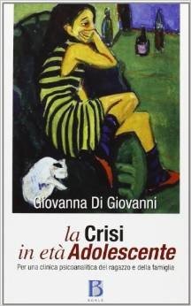 La crisi in età adolescente. Per una clinica psicoanalitica del ragazzo e della famiglia