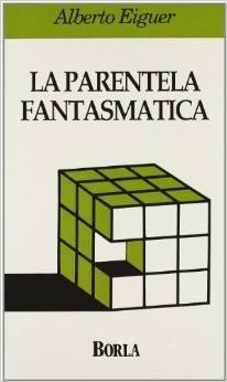 La parentela fantasmatica. Transfert e contro-transfert nella terapia familiare psicoanalitica