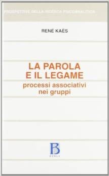 La parola e il legame. Processi associativi nei gruppi