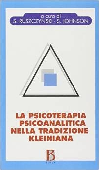 La psicoterapia psicoanalitica nella tradizione kleiniana