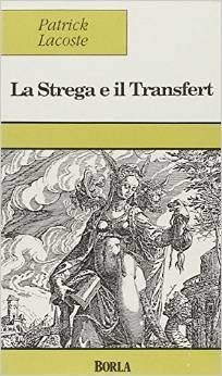 La strega e il transfert. Sulla metapsicologia delle nevrosi