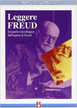 Leggere Freud. Scoperta cronologica dell'opera di Freud