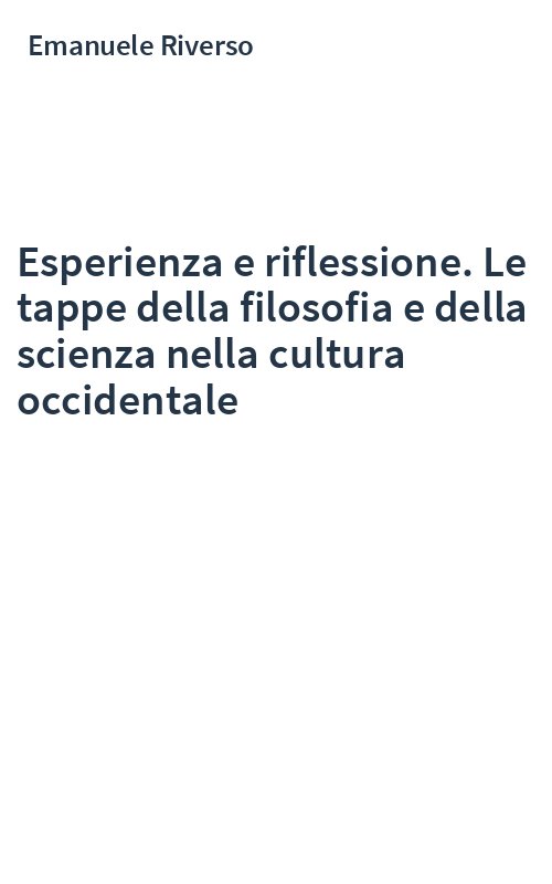Esperienza e riflessione. Le tappe della filosofia e della scienza nella cultura occidentale