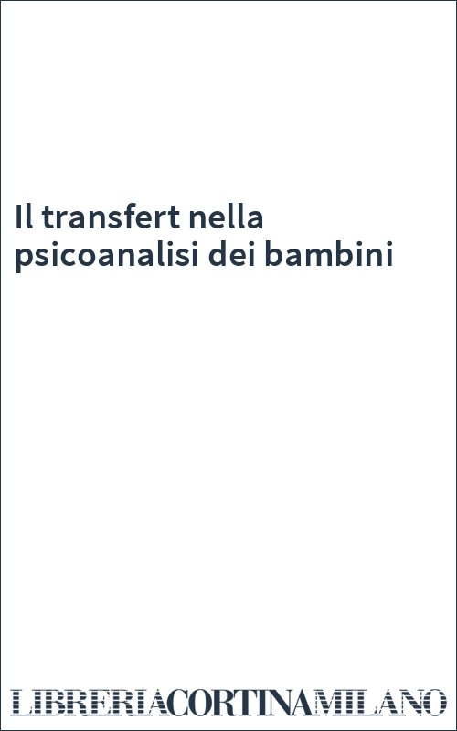 Il transfert nella psicoanalisi dei bambini