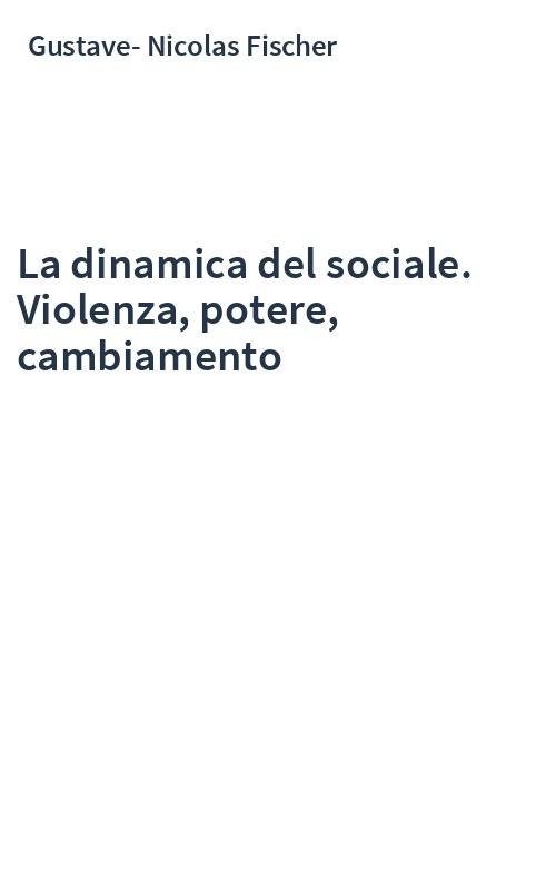 La dinamica del sociale. Violenza, potere, cambiamento