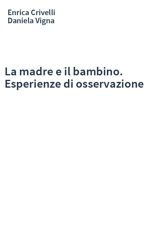 La madre e il bambino. Esperienze di osservazione