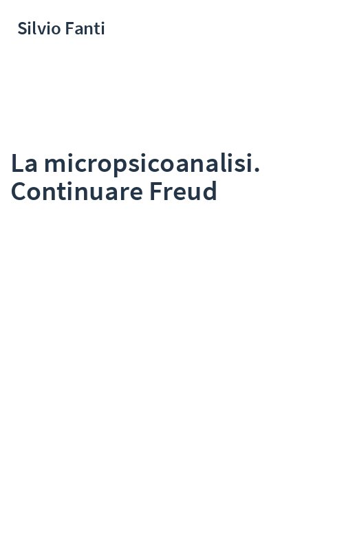 La micropsicoanalisi. Continuare Freud