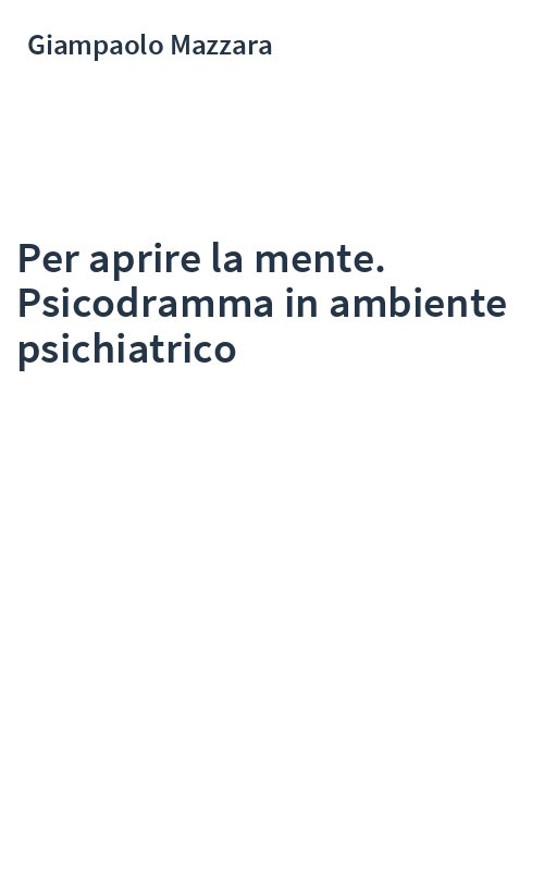 Per aprire la mente. Psicodramma in ambiente psichiatrico