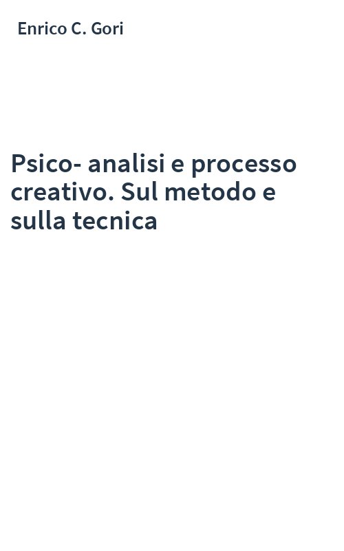 Psico-analisi e processo creativo. Sul metodo e sulla tecnica