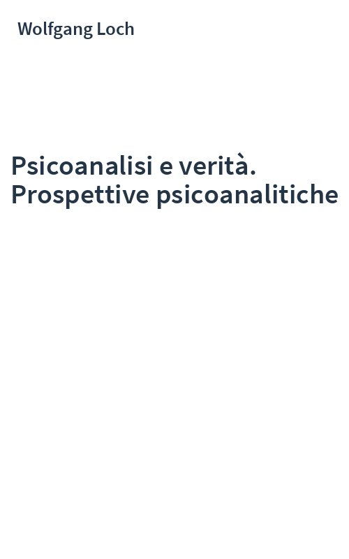 Psicoanalisi e verità. Prospettive psicoanalitiche