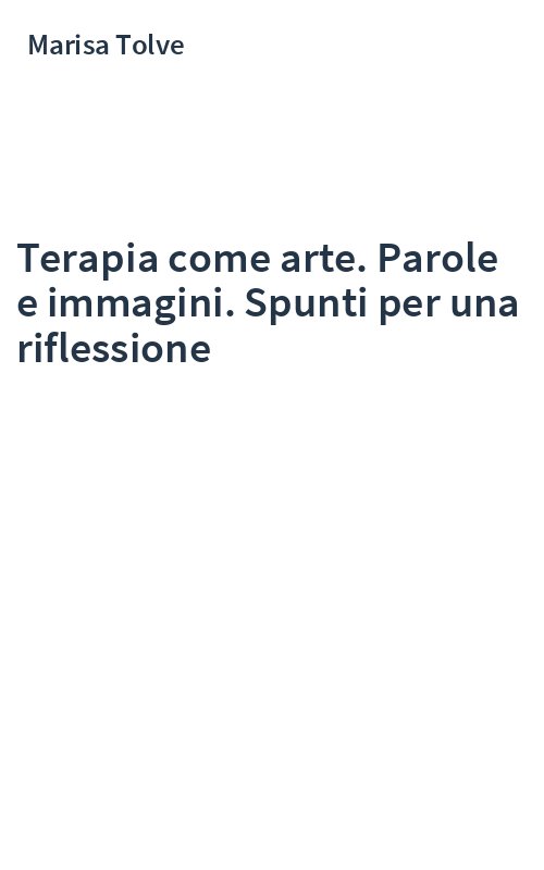 Terapia come arte. Parole e immagini. Spunti per una riflessione