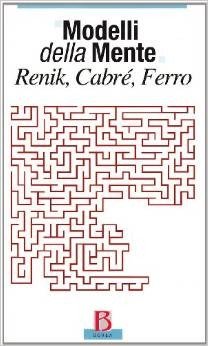 Modelli della mente: Renik, Cabrè, Ferro