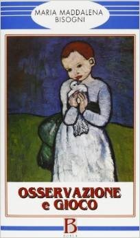 Osservazione e gioco. L'educatore professionale e il bambino deprivato